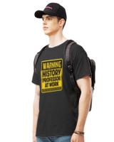 Product For Professors T- Shirt History Professor at work T- Shirt
