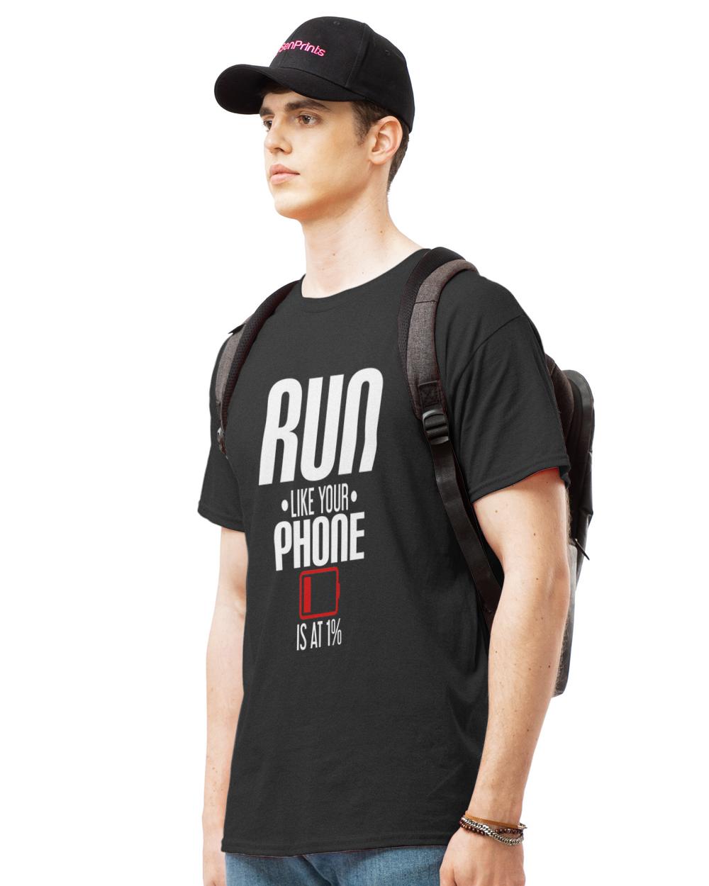 Nice run like your phone is at 1  funny low battery runner5852 t-shirt