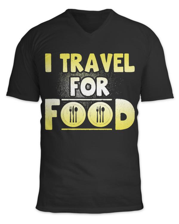 Food Blogger T- Shirt I Travel For Food Quote Chef Travel Slogan Tee Funny Blogger T- Shirt