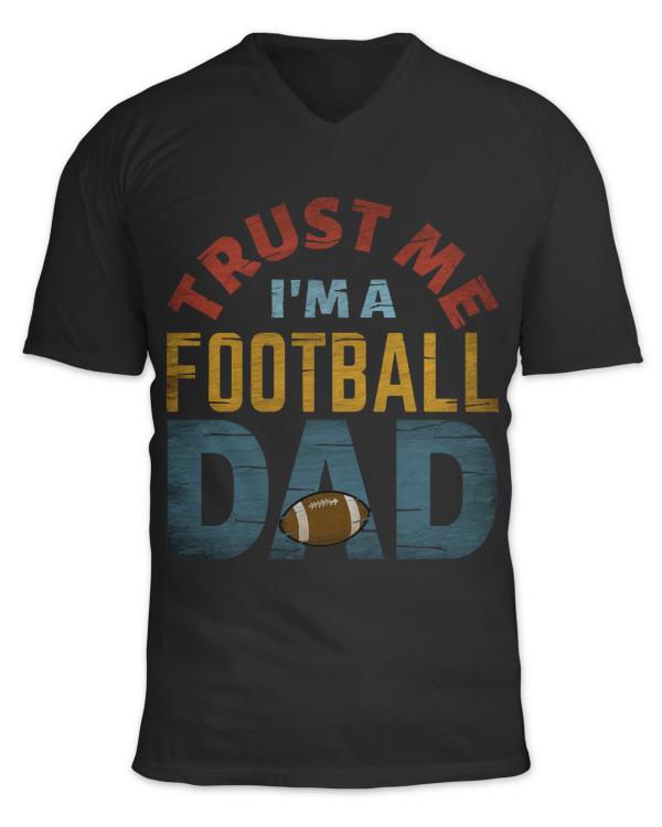 Football Dad T- Shirt T R U S T M E I' M A F O O T B A L L D A D T- Shirt
