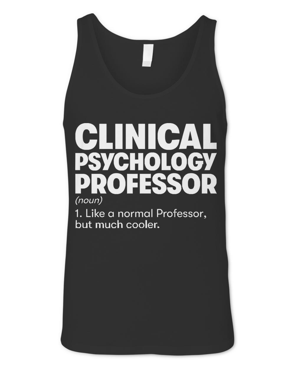 Gift For Professor T- Shirt Clinical Psychology Professor T- Shirt